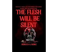 The Flesh Will Be Silent