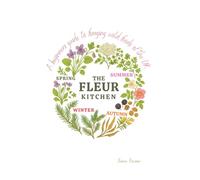 The Fleur Kitchen Foraging Guide: A Beginners Guide to Wild Foods of The UK