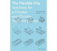 The Flexible City: Solutions for a Circular and Climate Adaptive Europe