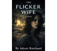 The Flicker Wife: A Novel
