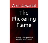 The Flickering Flame: A Journey Through Silence, Suffering, and Stillness
