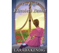 The Flight of Elizabeth Bennet: Pride and Prejudice Variations