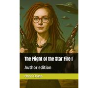 The Flight of the Star Fire I: Author edition