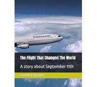 The Flight That Changed The World: A story about September 11th