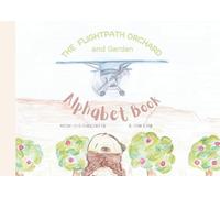 The FlightPath Orchard and Garden Alphebet book