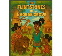 The Flintstones of Baobab Grove