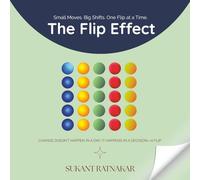 THE FLIP EFFECT: Small Moves. Big Shifts. One Flip at a Time.