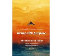 The Flip Side of Things: Living with Purpose