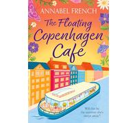 The Floating Copenhagen Café: Pre-order this gorgeous, destination romance now, NEW for 2026!: Book 3