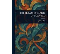 The Floating Island of Madness