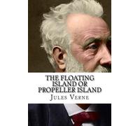 The Floating Island Or Propeller Island: Volume 41