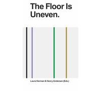 The Floor Is Uneven. Does It Slope? - [Mousse Publishing]