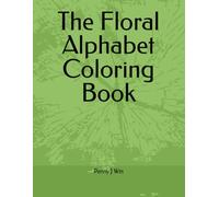 The Floral Alphabet Coloring Book