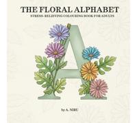 The Floral Alphabet: Stress-relief coloring book for adults