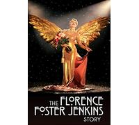 The Florence Foster Jenkins Story