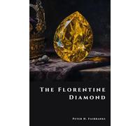 The Florentine Diamond: A Vanished Gem of the Habsburgs