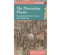 The Florentine florin: The politics and culture of money in the Middle Ages