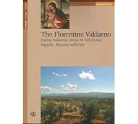 The Florentine Valdarno. Figline Valdarno, Incisa in Val d'Arno, Reggello, Rignano sull'Arno