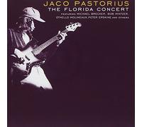 The Florida Concert by Jaco Pastorius (2015-04-29)