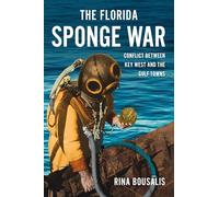 The Florida Sponge War: Conflict Between Key West and the Gulf Towns
