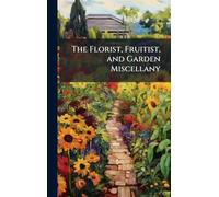 The Florist, Fruitist, and Garden Miscellany