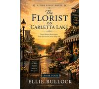 The Florist on Carletta Lake: A Pine Ridge Novel