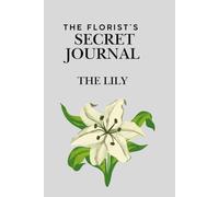 The Florist's Secret Journal: The Lily