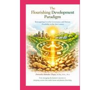 The Flourishing Development Paradigm: Reimagining Growth, Governance, and Human Possibility in the 21st Century