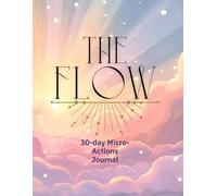 The Flow: 30-day Micro-Actions Journal