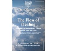 The Flow of Healing: Breath, Thought, and Emotion in Rhythm with the Spiritual Heart