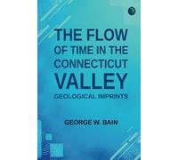 The Flow of Time in the Connecticut Valley: Geological Imprints