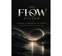 The Flow System: Life Journal & Planner