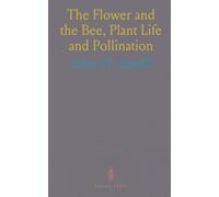 The Flower and the Bee, Plant Life and Pollination