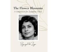 The Flower Blossoms: A Companion for Turbulent Times