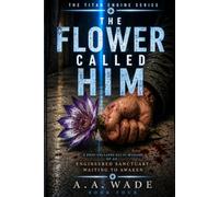 THE FLOWER CALLED HIM: A Post-Collapse Sci-Fi Mystery of an Engineered Sanctuary Waiting to Awaken