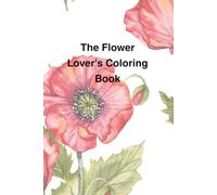 The Flower Lover's Coloring Book