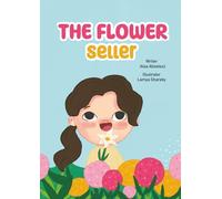 The Flower Seller: An inspiring children's story about Kindness, Courage, and the Power of Dreams.