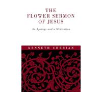The Flower Sermon of Jesus: An Apology and a Meditation