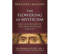 Bernard McGinn The Flowering of Mysticism (Tascabile) Presence of God