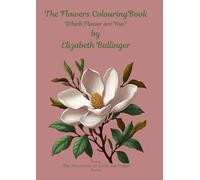 The Flowers Colouring Book: Which Flower are You?