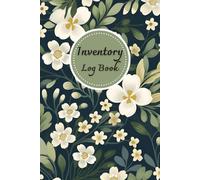 The Flowers: Small Business Inventory Log Book for Inventory Management and Stock Tracking, Come with Undated Monthly Planner to help you Organize, ... Products easily, 120 Pages, Size 6” x 9”.
