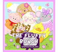 The Fluffy Bunch: A Cute and Cozy Animal Coloring Book for All Seasons and All Ages