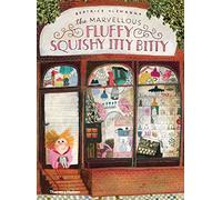 Beatrice Alemagna The Marvellous Fluffy Squishy Itty Bitty (Copertina rigida)