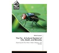The Fly: A Cultural Symbol of Life, Death, and Morality