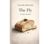 The Fly: Twelve Stories