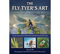 The Fly Tyer's Art: 33 World-Famous Tyers Tie Their Realistic Flies