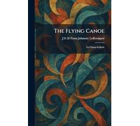 The Flying Canoe: La Chasse-Galerie