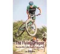 The Flying Dragon: Mountain Bike Cross Country Training Plan