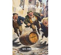 The Flying Inn: A barrel of rum, an unlicensed inn, and an absurd crusade against dry laws