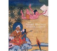 The Flying Mystics of Tibetan Buddhism